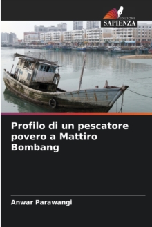 Image for Profilo di un pescatore povero a Mattiro Bombang