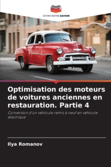 Image for Optimisation des moteurs de voitures anciennes en restauration. Partie 4