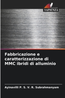 Image for Fabbricazione e caratterizzazione di MMC ibridi di alluminio
