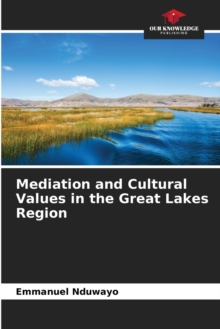 Image for Mediation and Cultural Values in the Great Lakes Region