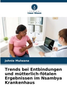 Image for Trends bei Entbindungen und mutterlich-fotalen Ergebnissen im Nsambya Krankenhaus