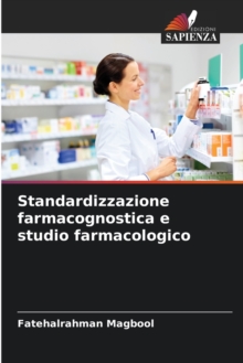 Image for Standardizzazione farmacognostica e studio farmacologico