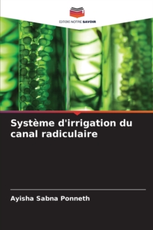 Image for Systeme d'irrigation du canal radiculaire