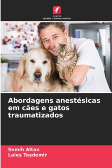 Image for Abordagens anestesicas em caes e gatos traumatizados