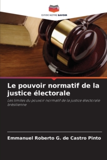 Image for Le pouvoir normatif de la justice electorale