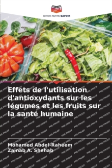 Image for Effets de l'utilisation d'antioxydants sur les legumes et les fruits sur la sante humaine