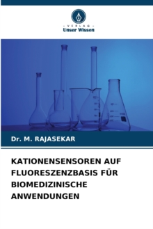 Image for Kationensensoren Auf Fluoreszenzbasis Fur Biomedizinische Anwendungen