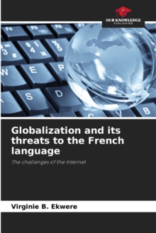 Image for Globalization and its threats to the French language