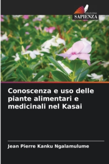 Image for Conoscenza e uso delle piante alimentari e medicinali nel Kasai