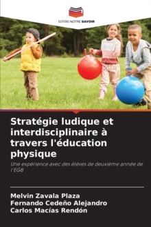 Image for Strategie ludique et interdisciplinaire a travers l'education physique