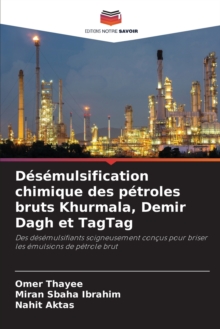 Image for Desemulsification chimique des petroles bruts Khurmala, Demir Dagh et TagTag