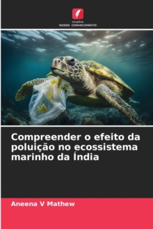 Image for Compreender o efeito da poluicao no ecossistema marinho da India