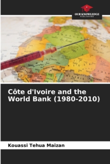 Image for Cote d'Ivoire and the World Bank (1980-2010)