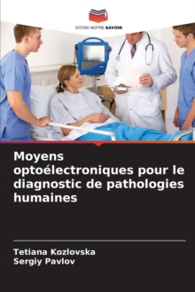 Image for Moyens optoelectroniques pour le diagnostic de pathologies humaines