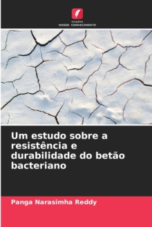 Image for Um estudo sobre a resistencia e durabilidade do betao bacteriano