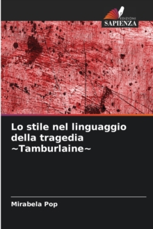Image for Lo stile nel linguaggio della tragedia Tamburlaine