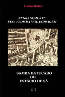 Negra semente, fina flor da malandragem: samba batucado do Estacio de Sa