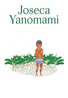 Image for Joseca Yanomami: Our Forest-Land