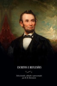 Image for Abraham Lincoln : Escritos E Reflexoes