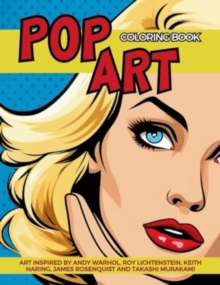 Image for Pop Art Coloring Book inspired by Andy Warhol, Roy Lichtenstein, Keith Haring, James Rosenquist and Takashi Murakami