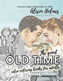 Image for The good OLD TIME retro coloring books for adults - Grayscale vintage coloring books for adults
