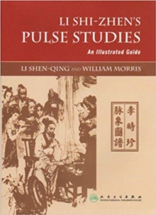 Li Shi-Zhen's Pulse Studies: An Illustrated Guide