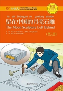 The Moon Sculpture Left Behind – Chinese Breeze Graded Reader, Level 3: 750 Words Level