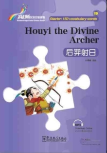 Image for Houyi the Divine Archer - Rainbow Bridge Graded Chinese Reader, Starter: 150 Vocabulary Words