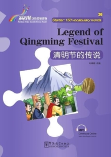 Image for Legend of Qingming festival - Rainbow Bridge Graded Chinese Reader, Starter : 150 Vocabulary Words