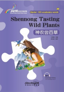 Image for Shennong Tasting Wild Plants - Rainbow Bridge Graded Chinese Reader, Starter: 150 Vocabulary Words