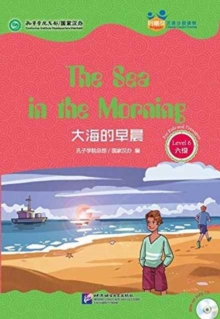Image for The Sea in the Morning (for Teenagers) - Friends Chinese Graded Readers (Level 6)