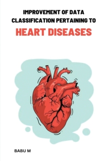 Image for Improvement of data classification Pertaining to heart diseases