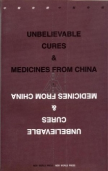 Image for Unbelievable Cures and Medicines from China