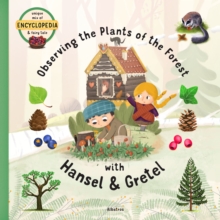 Image for Observing the Plants of the Forest with Hansel and Gretel