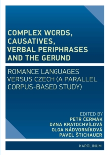 Image for Complex Words, Causatives, Verbal Periphrases and the Gerund: Romance Languages Versus Czech
