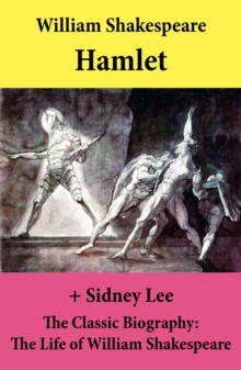 Image for Hamlet (The Unabridged Play) + The Classic Biography: The Life of William Shakespeare