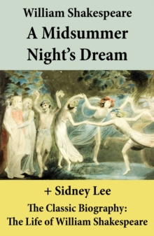 Image for Midsummer Night's Dream (The Unabridged Play) + The Classic Biography: The Life of William Shakespeare