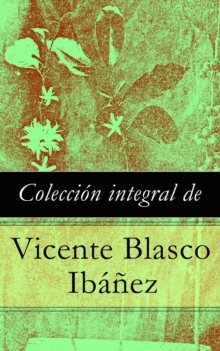 Image for Coleccion integral de Vicente Blasco Ibanez