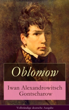 Image for Oblomow Vollstandige deutsche Ausgabe: Eine alltagliche Geschichte: Langeweile und Schwermut russischer Adligen
