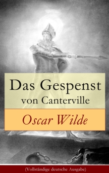 Image for Das Gespenst von Canterville (Vollstandige deutsche Ausgabe): Hylo-idealistische romantische Erzahlung (Horror-Parodie)