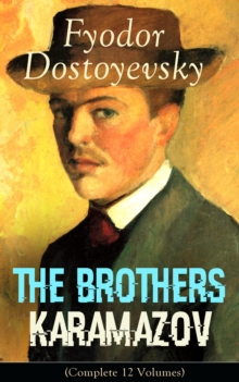 Image for Brothers Karamazov (Complete 12 Volumes): A Philosophical Novel by the Russian Novelist, Journalist and Philosopher, Author of Crime and Punishment, The Idiot, Demons, The House of the Dead, Notes from Underground and The Gambler
