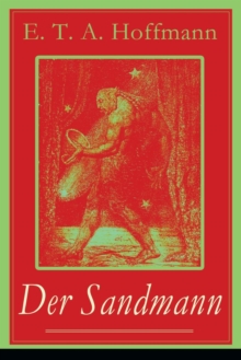 Image for Der Sandmann : Fantasy-Geschichte und ein Gothic Klassiker aus dem Zyklus Nachtstucke