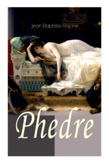 Image for Phedre : Klassiker der franzoesischen Literatur ubersetzt von Friedrich Schiller