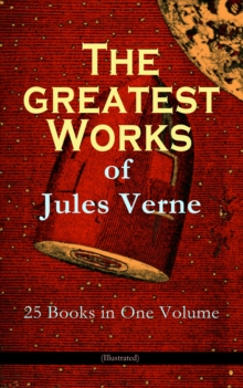 Image for Greatest Works of Jules Verne: 25 Books in One Volume (Illustrated)