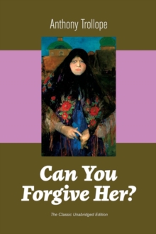 Image for Can You Forgive Her? (The Classic Unabridged Edition)