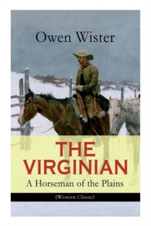 Image for THE VIRGINIAN - A Horseman of the Plains (Western Classic)