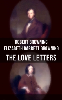 Image for Love Letters of Elizabeth Barrett Browning & Robert Browning