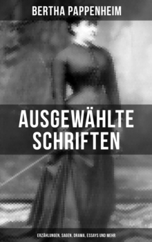 Image for Ausgewahlte Schriften von Bertha Pappenheim: Erzahlungen, Sagen, Drama, Essays und mehr