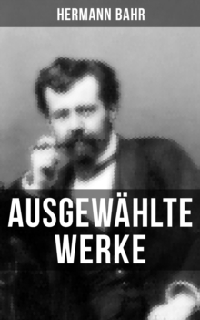 Image for Ausgewahlte Werke von Hermann Bahr