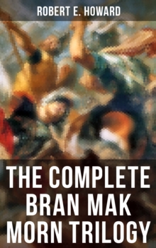 Image for Complete Bran Mak Morn Trilogy